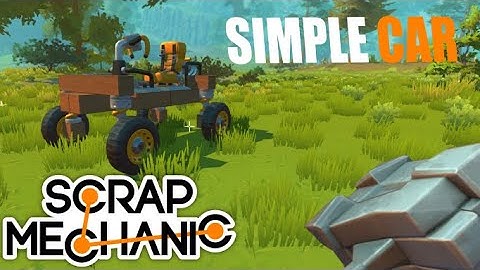 How to Build a Basic Car in Scrap Mechanic!