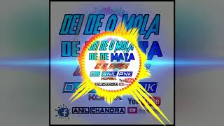 DEI DE O MOLA DE DE MAYA C.G SONG MIX BY DJ ANIL PNK