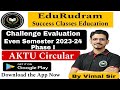Challenge Evaluation || Phase I Even Semester 2023-24 || Clear All Doubts By Vimal Sir