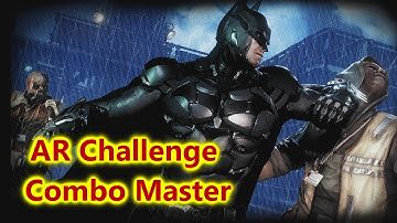 Batman Arkham Knight Combat Challenge - Combo Master Tips & Tricks EXPLAINED