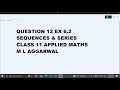 Ques 12 Ex 6.2 Arithmetic Progression :Sequences & Series Class 11 Applied Maths ML Aggarwal