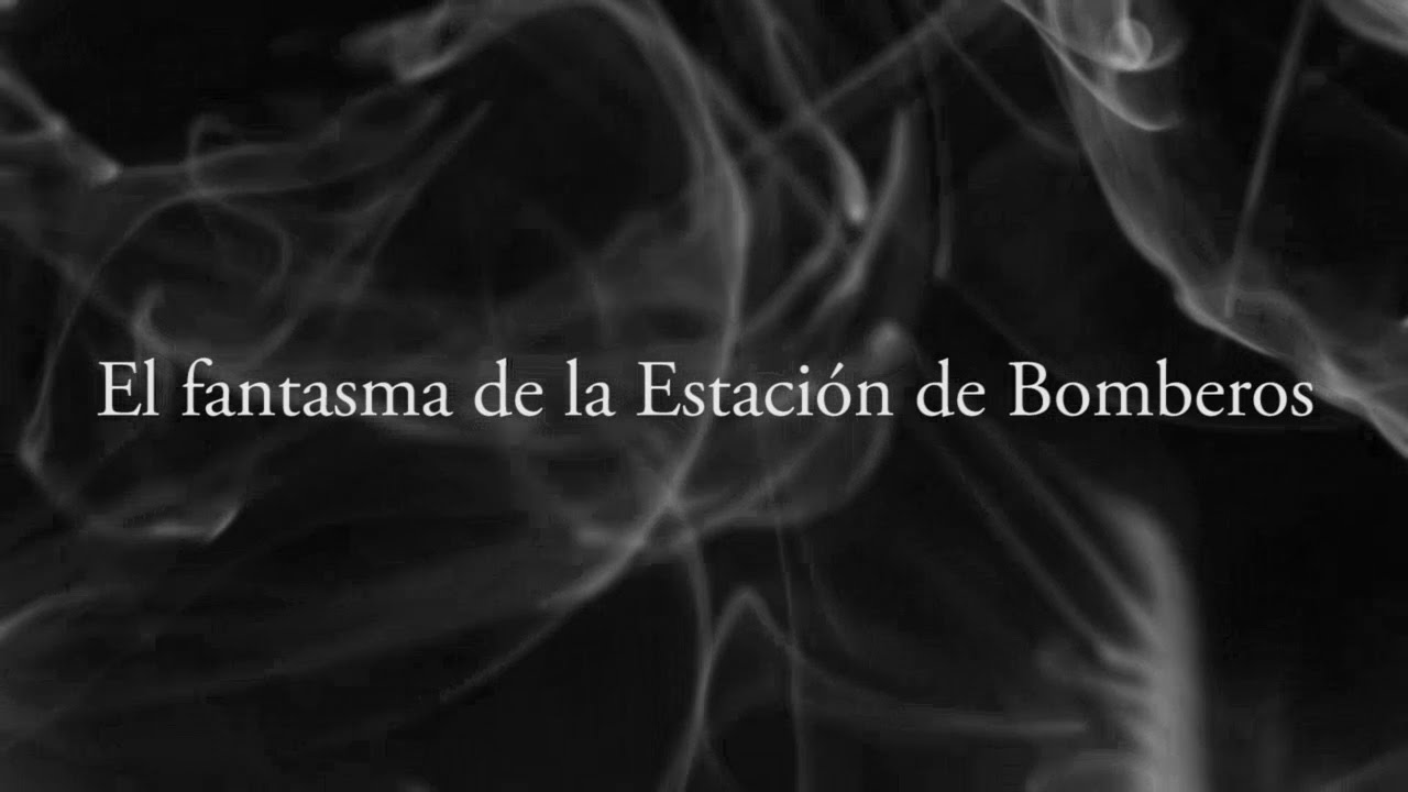 El fantasma de la Estación de Bomberos - Corto Documental