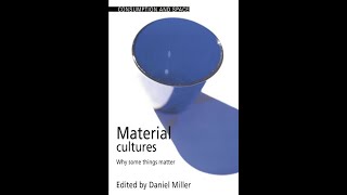 Material Cultures: Why Some Things Matter Routledge 1997, Consumption & Space Daniel Miller ed