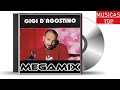 GIGI D&#39;AGOSTINO MEGAMIX[CREDTOS TOTAIS PARA O DJ JULIO CEZAR]