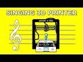 I Taught My 3D Printer How to Sing ( and Dance! )