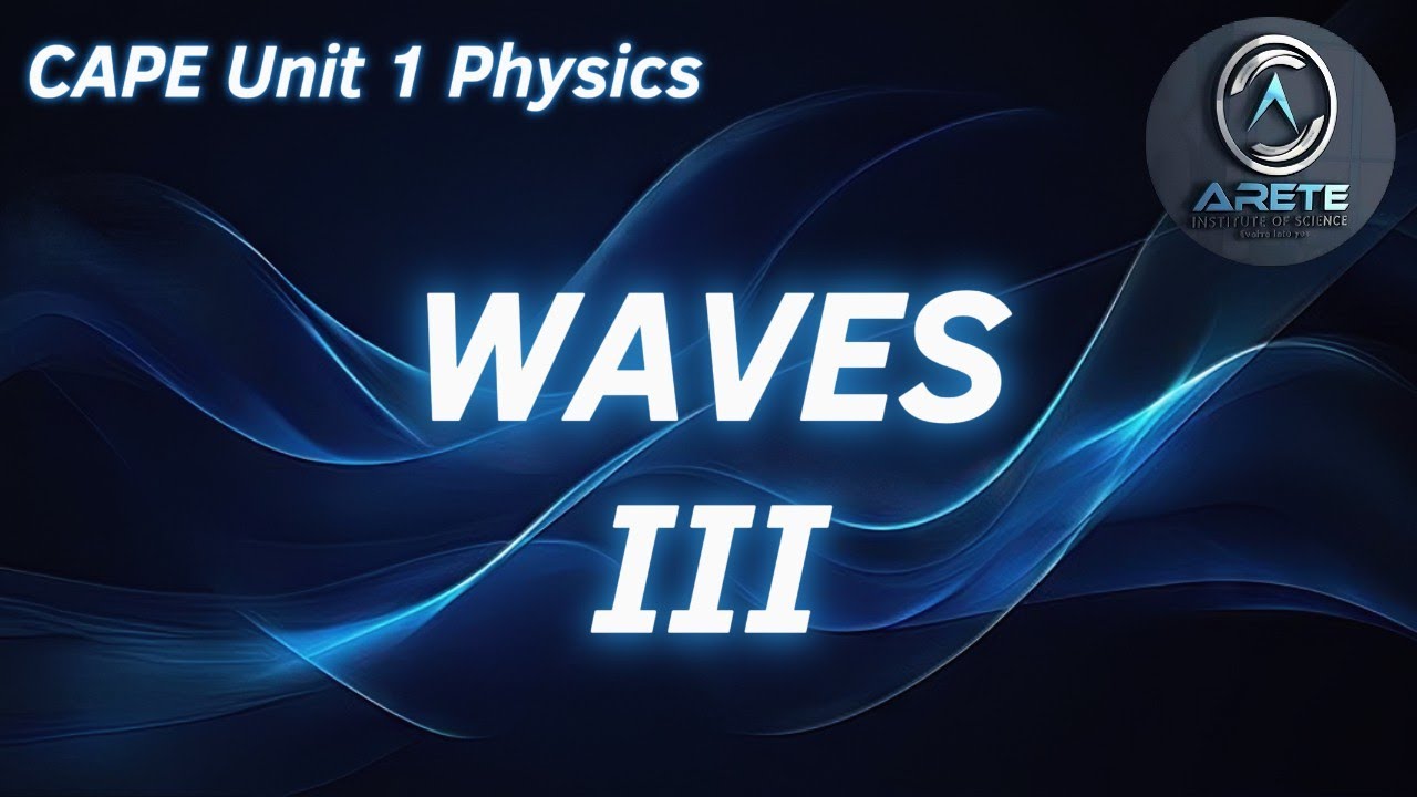CAPE Unit 1 Physics - Waves III