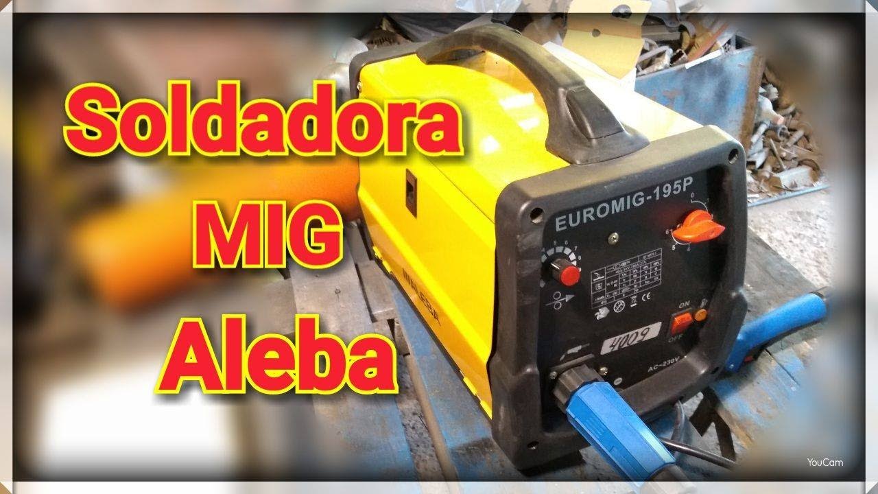 Probamos Soldadora MIG Aleba EUROMIG - 195P - YouTube