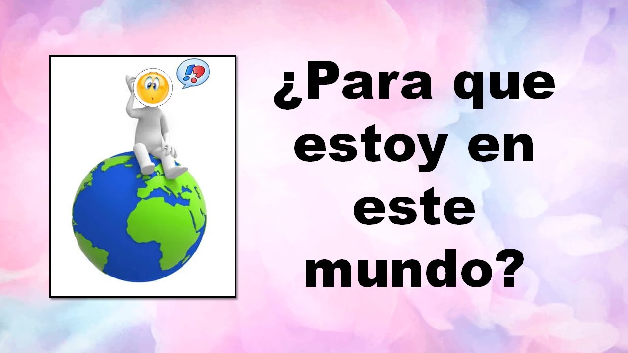 Para que estoy en este mundo - YouTube
