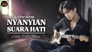 Nyanyian Suara Hati - Inka Christie | Blues Santai (Cover Jalanan)