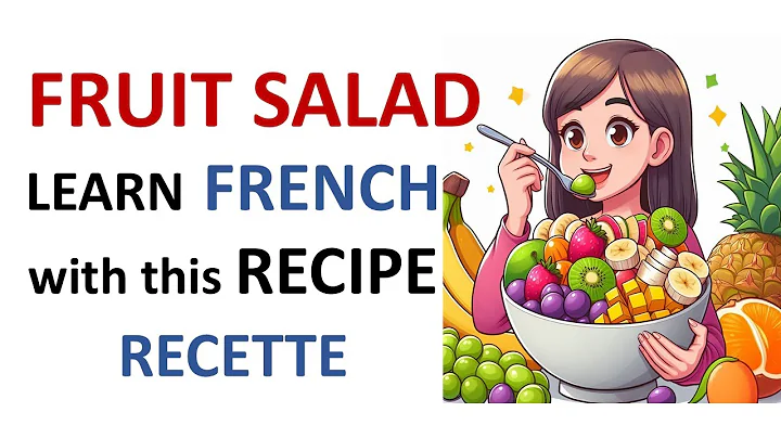 Learn French with Recipe 8 FRUIT SALAD Salade de fruits Recette Food Fruits Vegetables Vocabulary