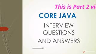 Core Java interview questions and answers - Part 2 || most asked java interview questions and answer