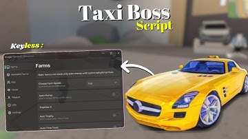 *NEW* Taxi Boss Script [ Pastebin 2025 ] Keyless