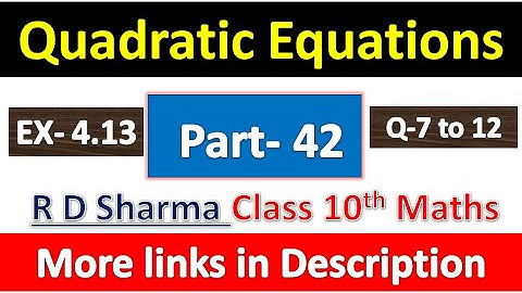 Quadratic Equations | Class 10th Maths R D Sharma Solution | Dhanpat Rai Publication | Part 42