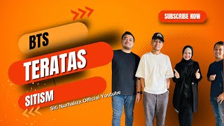 TERATAS BTS - DATO SRI SITI NURHALIZA (SITISM)