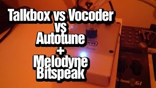 Difference between a Talkbox and Vocoder vs Autotune + Melodyne and Bitspeak