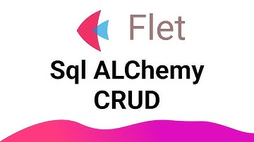 Flet Tutorial  -  Crud With SqlAlchemy ORM SQLITE