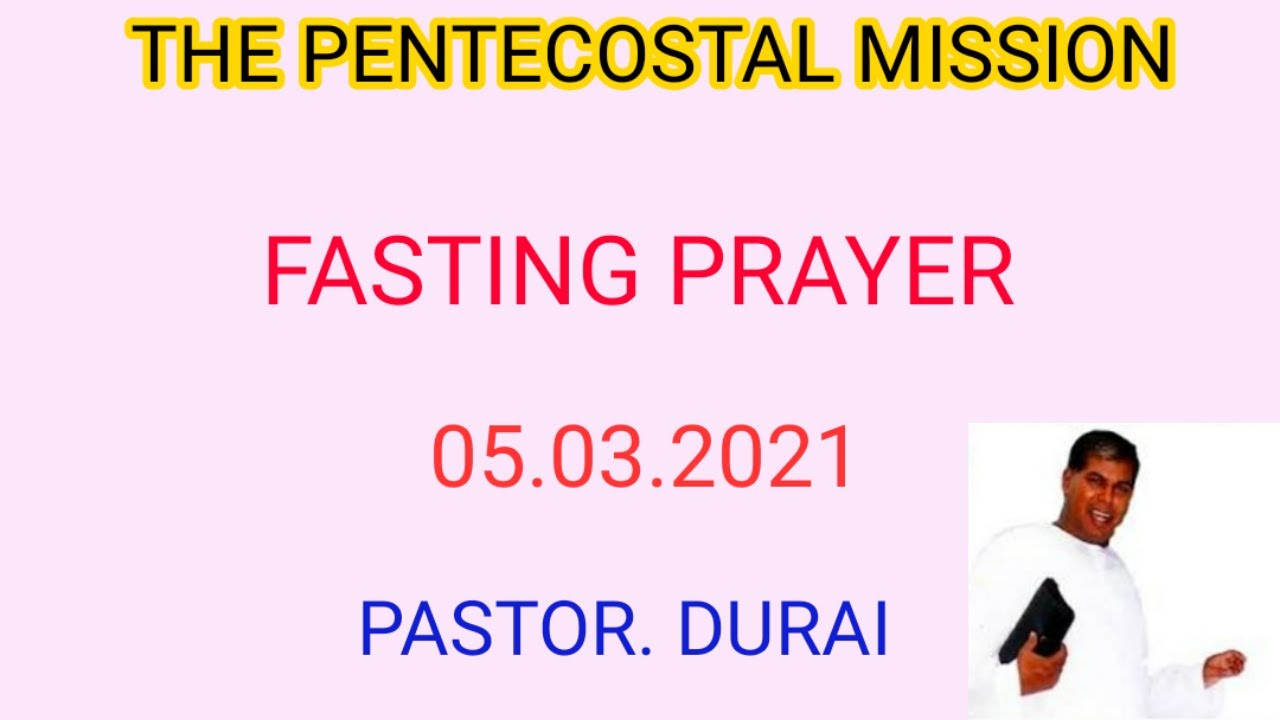 FASTING PRAYER   05032021PastorDurai  TPM Messages The Pentecostal MissionChristian Messages