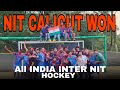 🏆 NIT Calicut Wins All India Inter NIT Hockey Championship! 🏑🎉