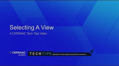 CERDAAC Tech Tips: Selecting a View