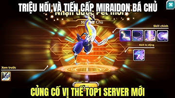 Poke đại chiến - Triệu hồi và tiến cấp Miraidon Bá Chủ, củng cố vị thế Top1 server mới...