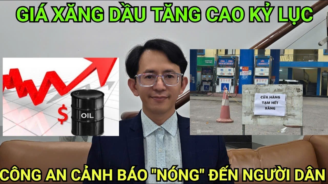 Giá xăng dầu tăng cao chưa từng có, công an cảnh báo 