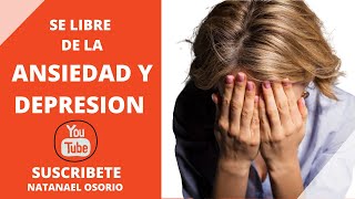 Como superar la Ansiedad y la Depresión / Natanael Osorio / Como salir de la depresión y la ansiedad