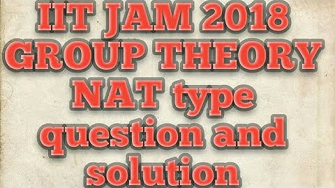 iit jam  2018  mathematics solution | group theory | NAT question