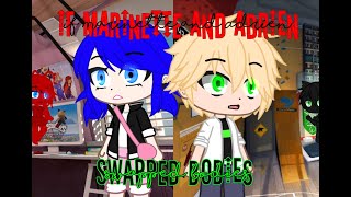 If Marinette and Adrien Swapped Bodies||Mlb