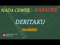 DERITAKU - PANBERS (KARAOKE) NADA CEWEK___BUDI AURA AURA COVER