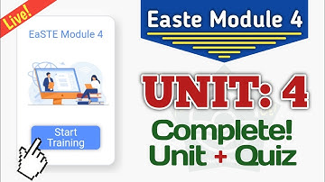 Easte Module 4 Unit 4 | QAED App Training Easte Project | Unit 4 Questions and Final Quiz