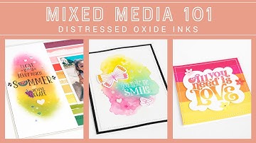 Mixed Media 101 The Series: Video 2 - Distressed Oxide Inks