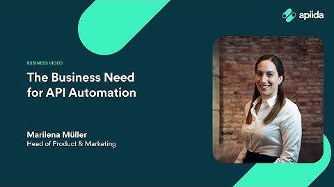 The Business Need for API Automation