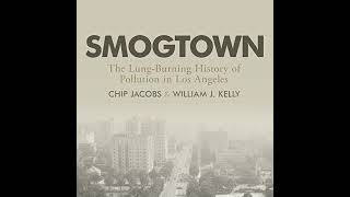 Smogtown: The Lung-Burning History of Pollution in Los Angeles Audiobook by Chip Jacobs