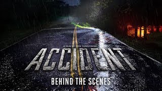 ACCIDENT  - Behind the Scenes
