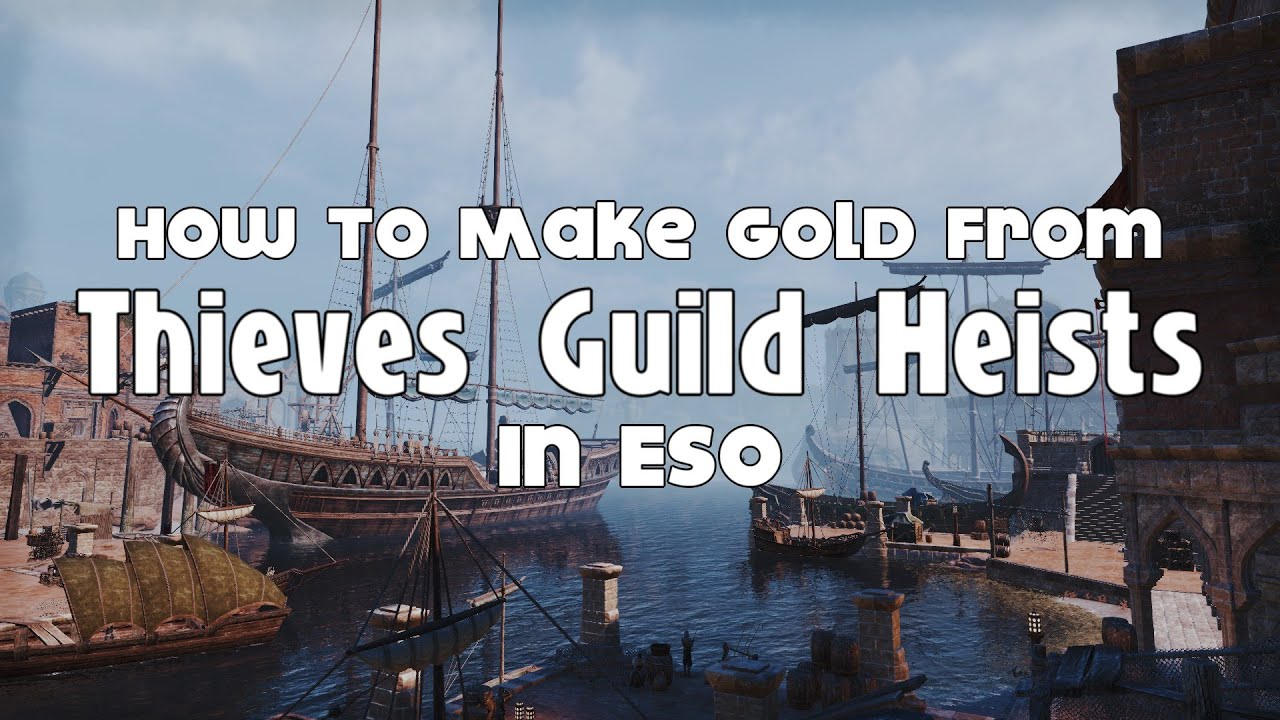 How To Earn Gold From Thieves Guild Heists In ESO [Syvarra's Scales