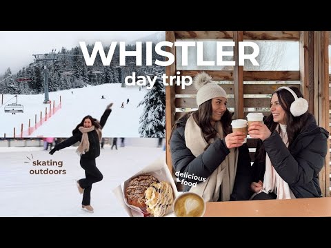 Whistler Day Trip vlog 🏔️ | skating outdoors, delicious food, and girls' time in the village