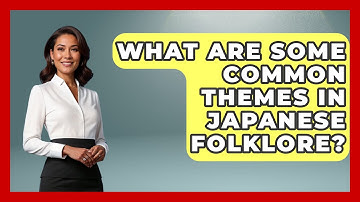 What Are Some Common Themes in Japanese Folklore? | Exploring Ancient Myths