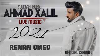 Ahmad Xalil 2021 ( Bo Be Law Chawa Kalana ) MIX 