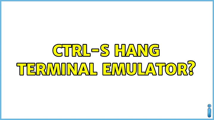 Unix & Linux: Ctrl-s hang terminal emulator? (2 Solutions!!)