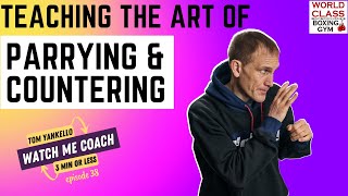 Teaching the Art of Parrying and Countering - Watch Me Coach Boxing