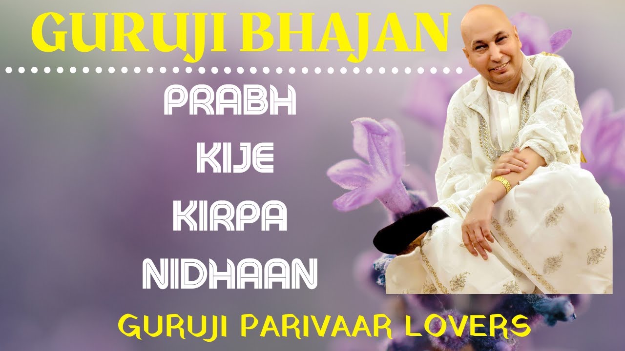 Prabh Kije Kirpa Nidhaan   Chand Afzal     Guru Ji Bhajans  GURUJI PARIVAAR LOVERS