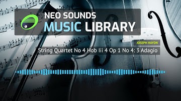Joseph Haydn - String Quartet No 4 Hob Iii 4 Op 1 No 4: 3 Adagio (music for video & media)