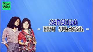 Sengaja - Elvy Sukaesih HQ (Lirik Lagu)