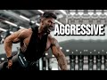 BE AGGRESSIVE - Gym Motivation 😡