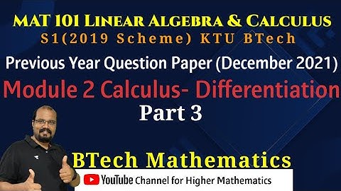 MAT 101 S1 (2019) Revision | Module 2 Calculus (Part 3) KTU BTech | December 2021-Questions