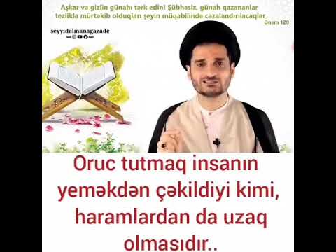 Oruc tutmaq insanın yeməkdən çəkildiyi kimi, haramlardan da uzaq olmasıdır..  Seyyid Elman #oruc