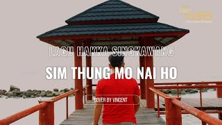 HAKKA SIM THUNG MO NAI HO |  COVER VINCENT