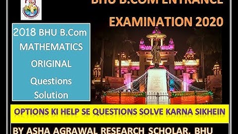 CUET Commerce |BHU B.Com Entrance 2018 Solution (Mathematics) | Competitive Mathematics #5