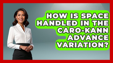 How Is Space Handled In The Caro-Kann Advance Variation? - The Chess Codex