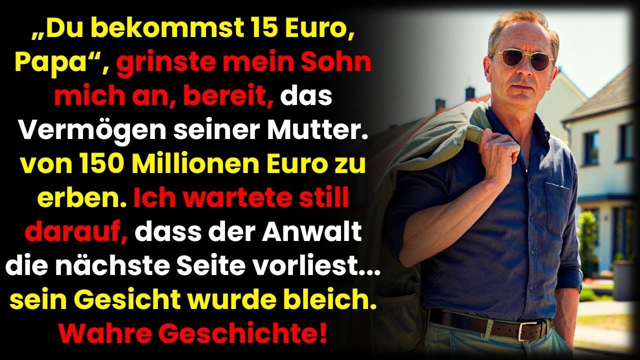 Mein Sohn sagte, ich bekomme NICHTS vom Nachlass meiner Ex Frau – Anwalt Du erbst alles; er 15 €!
